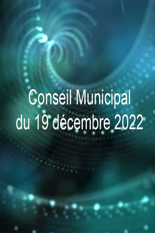 Lire la suite à propos de l’article Revivez le Conseil Municipal du 19 décembre 2022